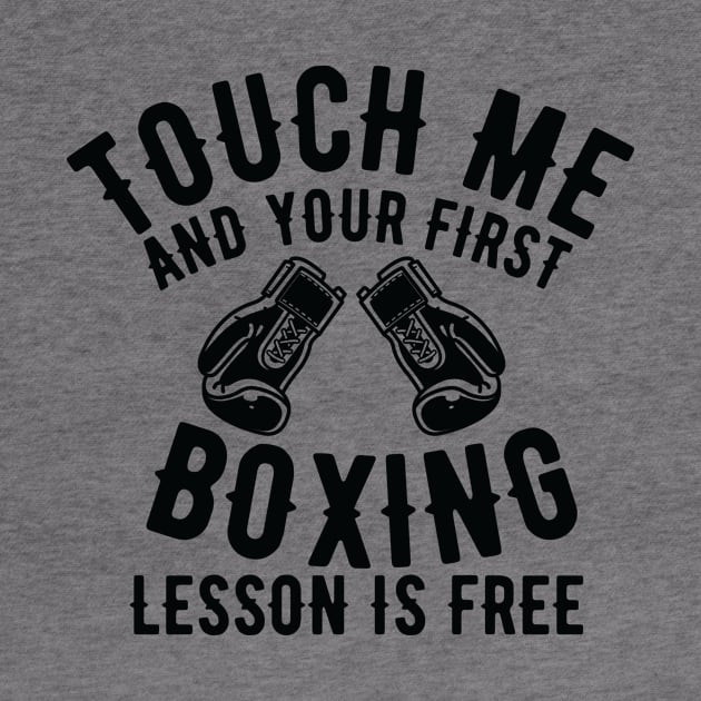 Touch me and your first boxing lesson is free by Urshrt